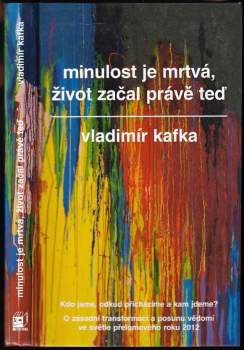 Minulost je mrtvá, život začal právě teď