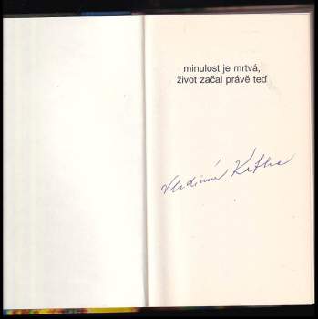 Vladimír Kafka: Minulost je mrtvá, život začal právě teď
