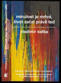 Minulost je mrtvá, život začal právě teď