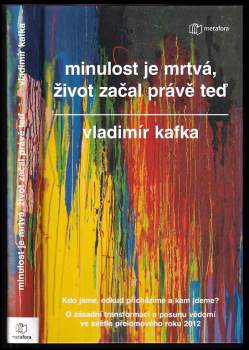 Vladimír Kafka: Minulost je mrtvá, život začal právě teď