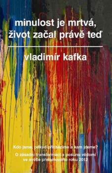 Vladimír Kafka: Minulost je mrtvá, život začal právě teď