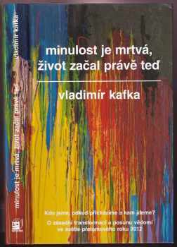 Vladimír Kafka: Minulost je mrtvá, život začal právě teď