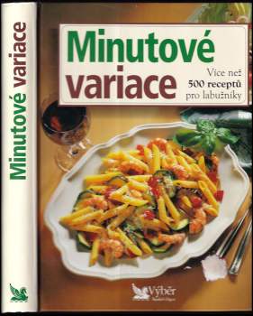 Minutové variace : více než 500 receptů pro labužníky