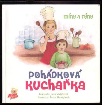 Jana Vašáková: Míny a Týny pohádková kuchařka