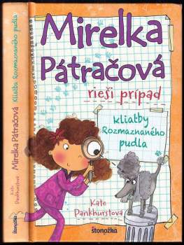 Kate Pankhurst: Mirelka Pátračová rieši prípad kliatby Rozmaznaného pudla