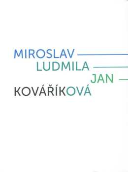 Miroslav - Ludmila - Jan - Kováříková