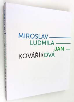 Miroslav - Ludmila - Jan - Kováříková