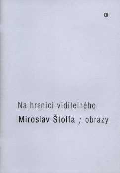 Na hranici viditelného - Miroslav Štolfa