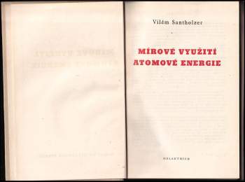 Vilém Santholzer: Mírové využití atomové energie