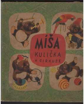 Jan Vik: Míša Kulička v cirkuse : Veselá dobrodružství medvídka Míši