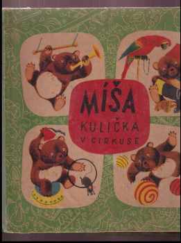 Jan Vik: Míša Kulička v cirkuse : Veselá dobrodružství medvídka Míši
