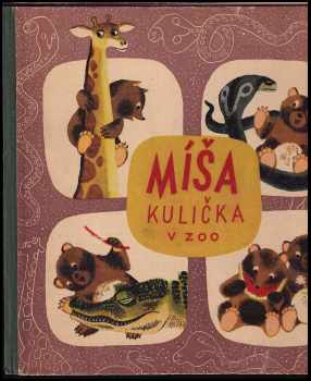 Míša Kulička v pražské zoo : veselá dobrodružství medvídka Míši - Jan Vik (1948, Melantrich) - ID: 374824