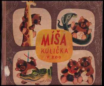 Míša Kulička v pražské zoo : veselá dobrodružství medvídka Míši - Jan Vik (1949, Melantrich) - ID: 491434