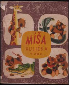 Míša Kulička v pražské zoo : veselá dobrodružství medvídka Míši - Jan Vik (1950, Melantrich) - ID: 483605