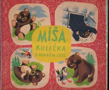 Míša Kulička v rodném lese : veselá dobrodružství medvídka Míši - Jan Vik (1948, Melantrich) - ID: 798345