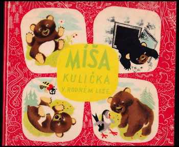 Míša Kulička v rodném lese : veselá dobrodružství medvídka Míši - Josef Menzel (1966, Státní nakladatelství dětské knihy) - ID: 115204
