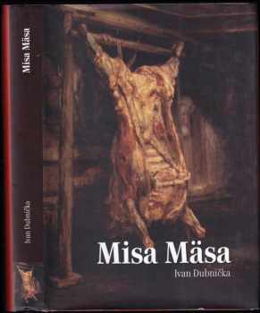 Ivan Dubnička: Misa Mäsa