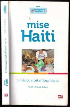 Mise Haiti : 5 měsíců s Lékaři bez hranic