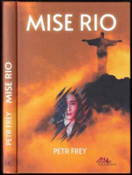 Petr Frey: Mise Rio