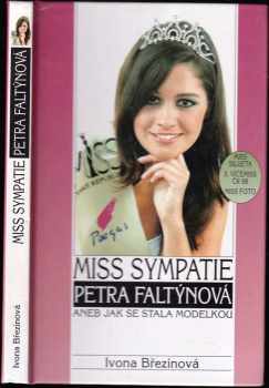 Miss Sympatie Petra Faltýnová, aneb, Jak se stala modelkou