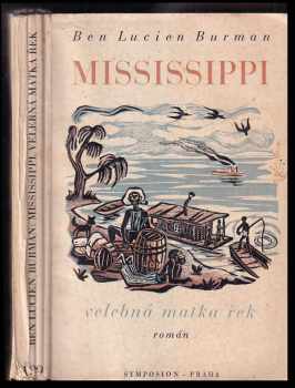 Ben Lucien Burman: Mississippi : velebná matka řek : román
