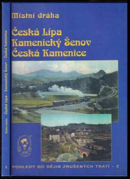 Luděk Čada: Místní dráha Česká Lípa - Kamenický Šenov - Česká Kamenice