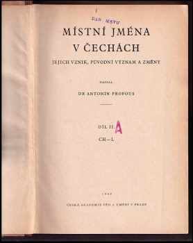 Antonín Profous: Místní jména v Čechách - jejich vznik, původní význam a změny I - IV - KOMPLET - A - H + CH - L + M - Ř + S - Ž