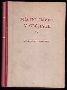 Antonín Profous: Místní jména v Čechách - jejich vznik, původní význam a změny I - IV - KOMPLET - A - H + CH - L + M - Ř + S - Ž