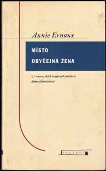 Annie Ernaux: Místo - Obyčejná žena