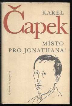 Karel Čapek: Místo pro Jonathana! : úvahy a glosy k otázkám veřejného života z let 1921-1937