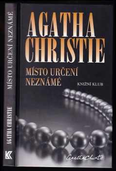 Místo určení neznámé - Agatha Christie (2010, Knižní klub) - ID: 746770