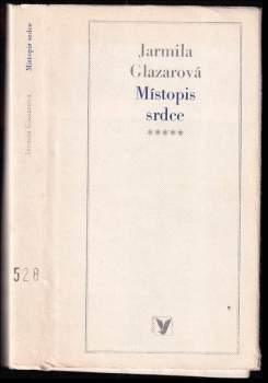 Jarmila Glazarová: Místopis srdce