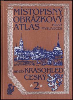 Místopisný obrázkový atlas, aneb, Krasohled český