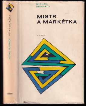 Michail Afanas'jevič Bulgakov: Mistr a Markétka