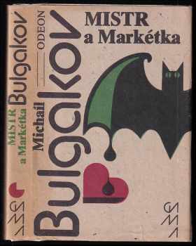 Michail Afanas'jevič Bulgakov: Mistr a Markétka