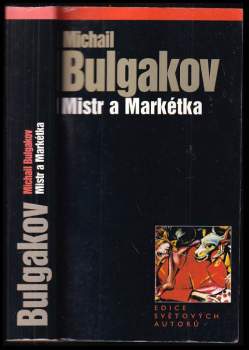 Michail Afanas'jevič Bulgakov: Mistr a Markétka