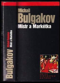 Michail Afanas'jevič Bulgakov: Mistr a Markétka