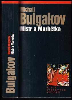 Michail Afanas'jevič Bulgakov: Mistr a Markétka