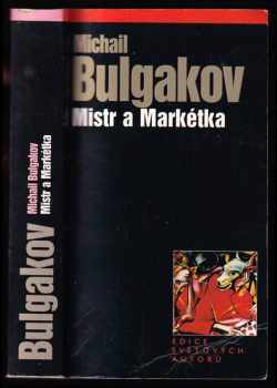 Michail Afanas'jevič Bulgakov: Mistr a Markétka