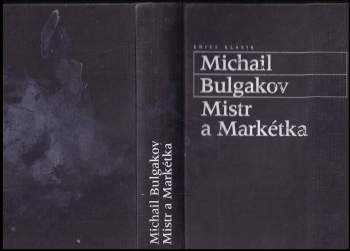Michail Afanas'jevič Bulgakov: Mistr a Markétka