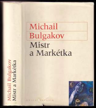 Michail Afanas'jevič Bulgakov: Mistr a Markétka