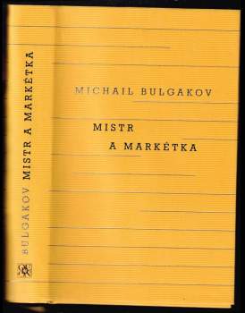 Michail Afanas'jevič Bulgakov: Mistr a Markétka