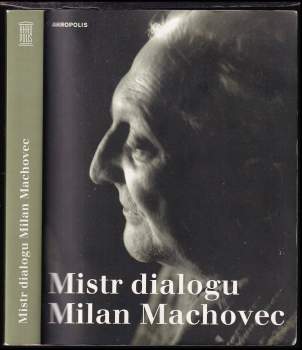 Milan Machovec: Mistr dialogu Milan Machovec
