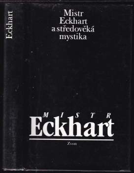 Mistr Eckhart a středověká mystika