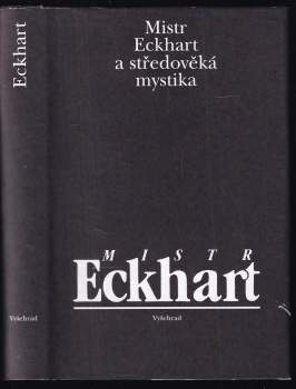 Mistr Eckhart a středověká mystika