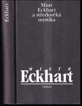 Mistr Eckhart a středověká mystika