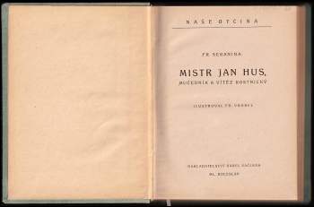 Jindřich Šimon Baar: Mistr Jan Hus, mučedník a vítěz kostnický + Vůdcem národa + Křižáci u Domažlic + Amerikáni + Vlastenecká beseda + Poslední cop + Lord