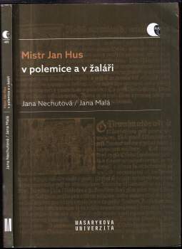 Jan Hus: Mistr Jan Hus v polemice a v žaláři