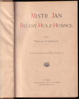 Václav Flajšhans: Mistr Jan řečený Hus z Husince
