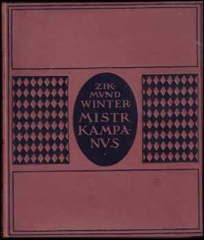 Mistr Kampanus : Část 1 - historický obraz - Zikmund Winter (1928, J. Otto) - ID: 498486